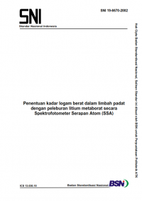 SNI 19-6670-2002: Penentuan kadar Iogam berat dalam Iimbah padat dengan peleburan litium metaborat secara Spektrofotometer Serapan Atom (SSA)