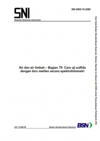 SNI 6989.70:2009: Air dan air limbah – Bagian 70: Cara uji sulfida dengan biru metilen secara spektrofotometri