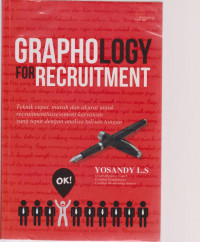 Image of Graphology for Recruitment : Teknik Cepat, Murah, dan Akurat untuk Recruitment / Assessment Karyawan yang Tepat dengan Analisa Tulisan Tangan