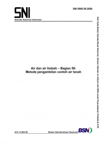 Image of SNI 6989.58:2008: Air dan air limbah – Bagian 58: Metoda pengambilan contoh air tanah