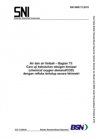 Image of SNI 6989.73:2019: Air dan air limbah – Bagian 73: Cara uji kebutuhan oksigen kimiawi (chemical oxygen demand/COD) dengan refluks tertutup secara titrimetri
