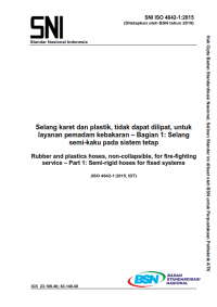 Image of SNI ISO 4642-1:2015 Selang karet dan plastik, tidak dapat dilipat, untuk layanan pemadam kebakaran – Bagian 1: Selang semi-kaku pada sistem tetap