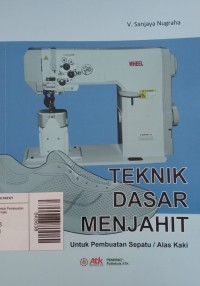 Image of Teknik Dasar Menjahit Untuk Pembuatan Sepatu/ Alas Kaki